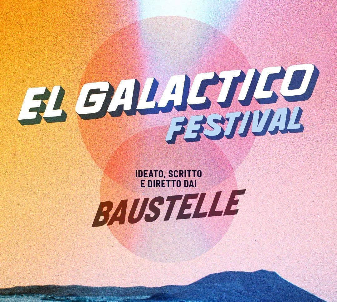 El Galactico, il festival dei Baustelle con Daniela Collu e Matteo Bordone