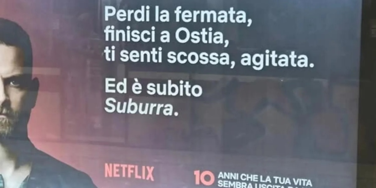 Leggi l'articolo: I cartelloni pubblicitari sulla serie di Netflix “Suburra” che non sono piaciuti per niente a Ostia